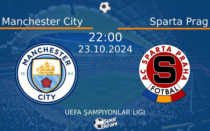 23 Ekim 2024 Manchester City vs Sparta Prag maçı Hangi Kanalda Saat Kaçta Yayınlanacak? 23 Ekim 2024 Manchester City vs Sparta Prag maçı Hangi Kanalda Saat Kaçta Yayınlanacak?