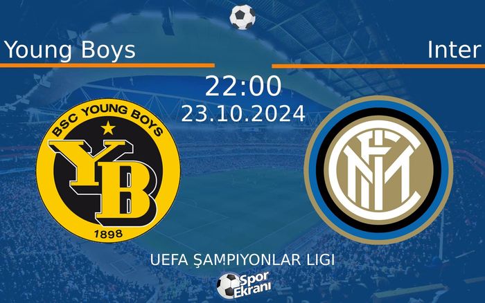 23 Ekim 2024 Young Boys vs Inter maçı Hangi Kanalda Saat Kaçta Yayınlanacak? 23 Ekim 2024 Young Boys vs Inter maçı Hangi Kanalda Saat Kaçta Yayınlanacak?