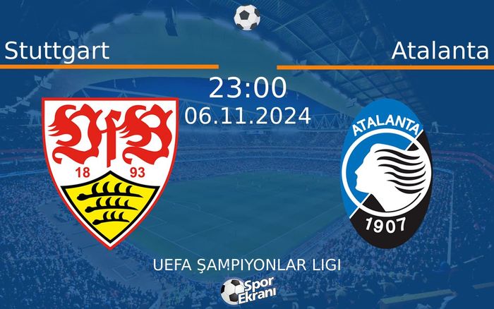 06 Kasım 2024 Stuttgart vs Atalanta maçı Hangi Kanalda Saat Kaçta Yayınlanacak? 06 Kasım 2024 Stuttgart vs Atalanta maçı Hangi Kanalda Saat Kaçta Yayınlanacak?