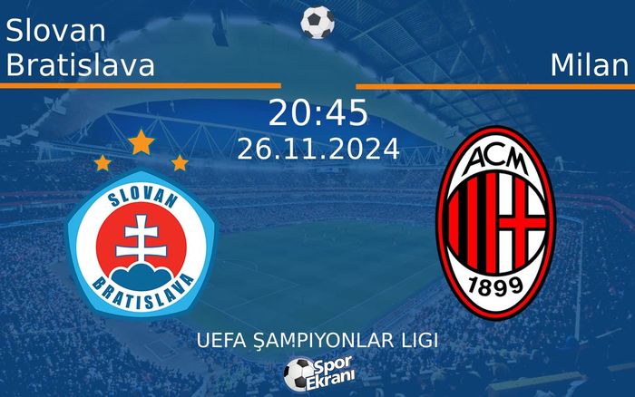 26 Kasım 2024 Slovan Bratislava vs Milan maçı Hangi Kanalda Saat Kaçta Yayınlanacak? 26 Kasım 2024 Slovan Bratislava vs Milan maçı Hangi Kanalda Saat Kaçta Yayınlanacak?