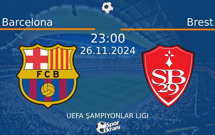 26 Kasım 2024 Barcelona vs Brest maçı Hangi Kanalda Saat Kaçta Yayınlanacak? 26 Kasım 2024 Barcelona vs Brest maçı Hangi Kanalda Saat Kaçta Yayınlanacak?