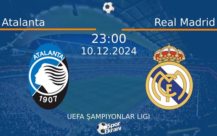 10 Aralık 2024 Atalanta vs Real Madrid maçı Hangi Kanalda Saat Kaçta Yayınlanacak? 10 Aralık 2024 Atalanta vs Real Madrid maçı Hangi Kanalda Saat Kaçta Yayınlanacak?