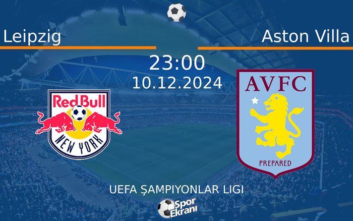 10 Aralık 2024 Leipzig vs Aston Villa maçı Hangi Kanalda Saat Kaçta Yayınlanacak? 10 Aralık 2024 Leipzig vs Aston Villa maçı Hangi Kanalda Saat Kaçta Yayınlanacak?