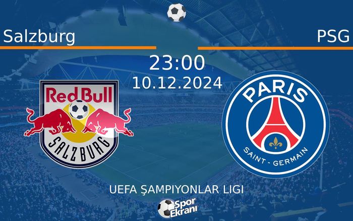 10 Aralık 2024 Salzburg vs PSG maçı Hangi Kanalda Saat Kaçta Yayınlanacak? 10 Aralık 2024 Salzburg vs PSG maçı Hangi Kanalda Saat Kaçta Yayınlanacak?