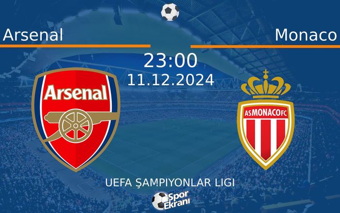 11 Aralık 2024 Arsenal vs Monaco maçı Hangi Kanalda Saat Kaçta Yayınlanacak? 11 Aralık 2024 Arsenal vs Monaco maçı Hangi Kanalda Saat Kaçta Yayınlanacak?