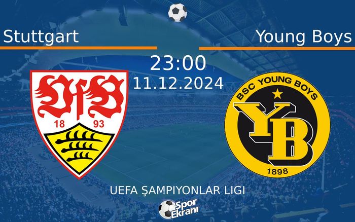 11 Aralık 2024 Stuttgart vs Young Boys maçı Hangi Kanalda Saat Kaçta Yayınlanacak? 11 Aralık 2024 Stuttgart vs Young Boys maçı Hangi Kanalda Saat Kaçta Yayınlanacak?