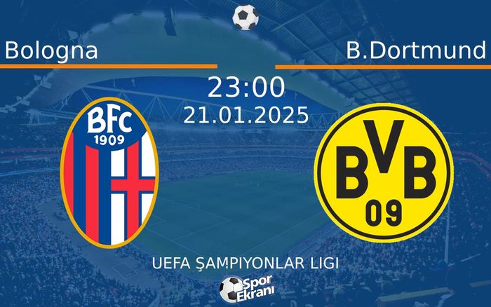 21 Ocak 2025 Bologna vs B.Dortmund maçı Hangi Kanalda Saat Kaçta Yayınlanacak? 21 Ocak 2025 Bologna vs B.Dortmund maçı Hangi Kanalda Saat Kaçta Yayınlanacak?