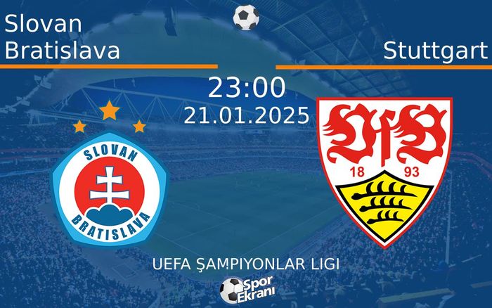 21 Ocak 2025 Slovan Bratislava vs Stuttgart maçı Hangi Kanalda Saat Kaçta Yayınlanacak? 21 Ocak 2025 Slovan Bratislava vs Stuttgart maçı Hangi Kanalda Saat Kaçta Yayınlanacak?