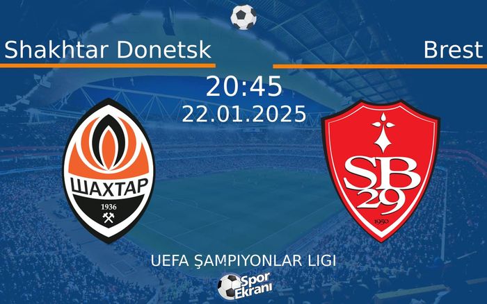 22 Ocak 2025 Shakhtar Donetsk vs Brest maçı Hangi Kanalda Saat Kaçta Yayınlanacak? 22 Ocak 2025 Shakhtar Donetsk vs Brest maçı Hangi Kanalda Saat Kaçta Yayınlanacak?