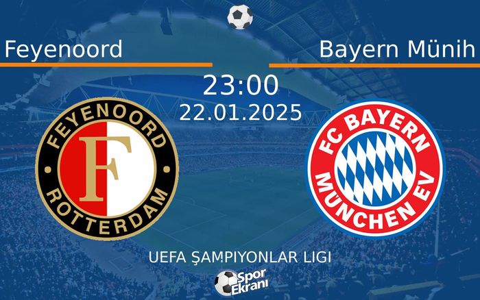 22 Ocak 2025 Feyenoord vs Bayern Münih maçı Hangi Kanalda Saat Kaçta Yayınlanacak? 22 Ocak 2025 Feyenoord vs Bayern Münih maçı Hangi Kanalda Saat Kaçta Yayınlanacak?