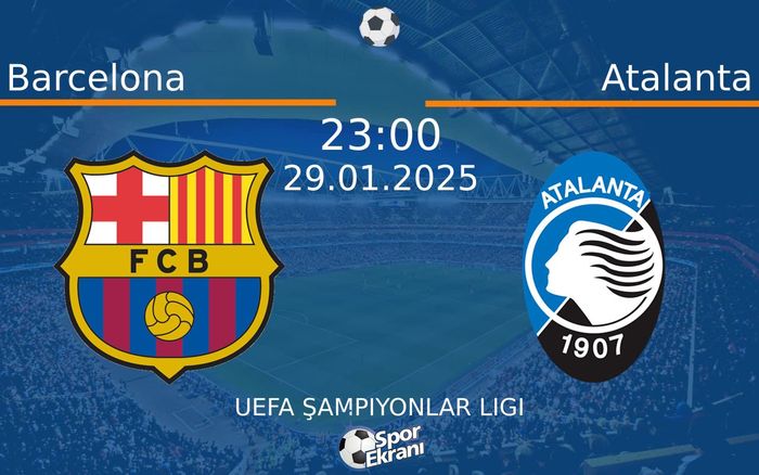 29 Ocak 2025 Barcelona vs Atalanta maçı Hangi Kanalda Saat Kaçta Yayınlanacak? 29 Ocak 2025 Barcelona vs Atalanta maçı Hangi Kanalda Saat Kaçta Yayınlanacak?