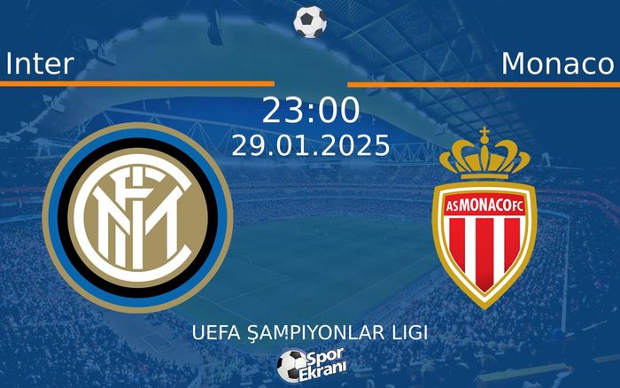 29 Ocak 2025 Inter vs Monaco maçı Hangi Kanalda Saat Kaçta Yayınlanacak? 29 Ocak 2025 Inter vs Monaco maçı Hangi Kanalda Saat Kaçta Yayınlanacak?