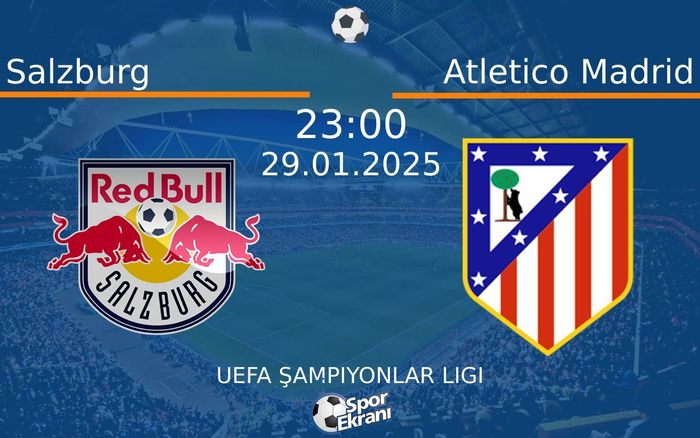 29 Ocak 2025 Salzburg vs Atletico Madrid maçı Hangi Kanalda Saat Kaçta Yayınlanacak? 29 Ocak 2025 Salzburg vs Atletico Madrid maçı Hangi Kanalda Saat Kaçta Yayınlanacak?
