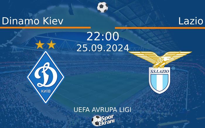 25 Eylül 2024 Dinamo Kiev vs Lazio maçı Hangi Kanalda Saat Kaçta Yayınlanacak? 25 Eylül 2024 Dinamo Kiev vs Lazio maçı Hangi Kanalda Saat Kaçta Yayınlanacak?