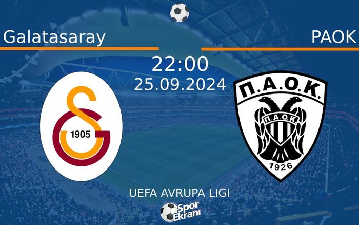 25 Eylül 2024 Galatasaray vs PAOK maçı Hangi Kanalda Saat Kaçta Yayınlanacak? 25 Eylül 2024 Galatasaray vs PAOK maçı Hangi Kanalda Saat Kaçta Yayınlanacak?