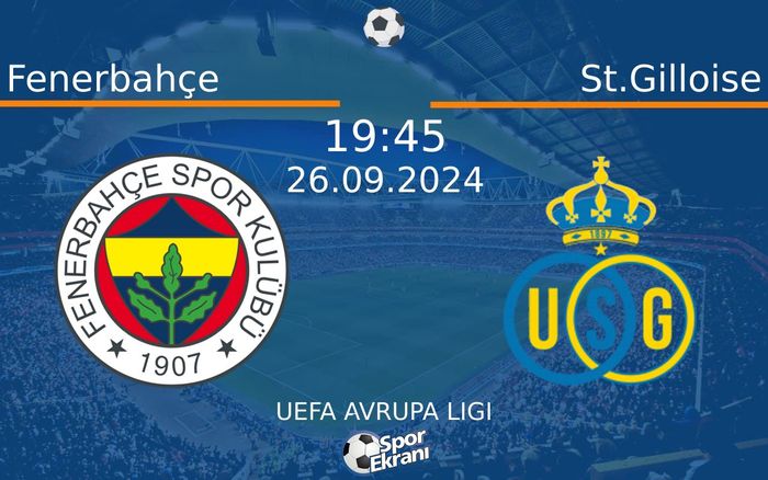 26 Eylül 2024 Fenerbahçe vs St.Gilloise maçı Hangi Kanalda Saat Kaçta Yayınlanacak? 26 Eylül 2024 Fenerbahçe vs St.Gilloise maçı Hangi Kanalda Saat Kaçta Yayınlanacak?