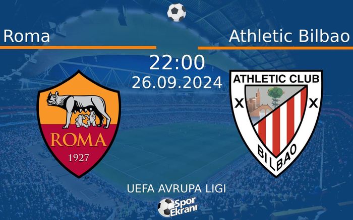 26 Eylül 2024 Roma vs Athletic Bilbao maçı Hangi Kanalda Saat Kaçta Yayınlanacak? 26 Eylül 2024 Roma vs Athletic Bilbao maçı Hangi Kanalda Saat Kaçta Yayınlanacak?