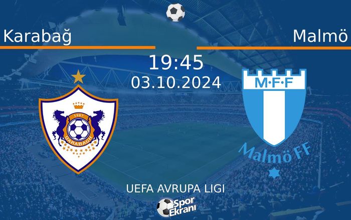 03 Ekim 2024 Karabağ vs Malmö maçı Hangi Kanalda Saat Kaçta Yayınlanacak? 03 Ekim 2024 Karabağ vs Malmö maçı Hangi Kanalda Saat Kaçta Yayınlanacak?