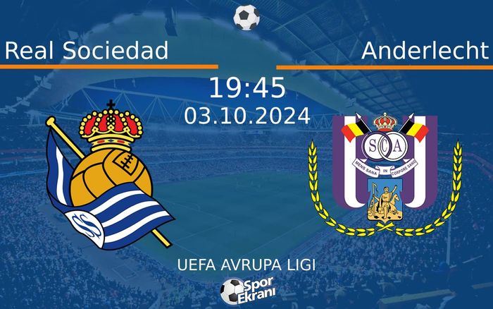 03 Ekim 2024 Real Sociedad vs Anderlecht maçı Hangi Kanalda Saat Kaçta Yayınlanacak? 03 Ekim 2024 Real Sociedad vs Anderlecht maçı Hangi Kanalda Saat Kaçta Yayınlanacak?