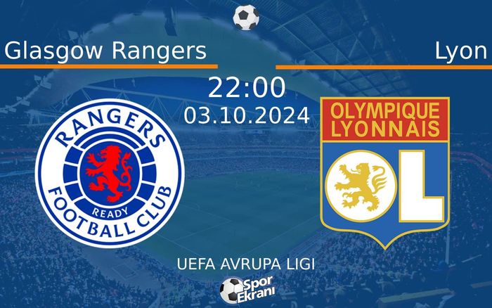 03 Ekim 2024 Glasgow Rangers vs Lyon maçı Hangi Kanalda Saat Kaçta Yayınlanacak? 03 Ekim 2024 Glasgow Rangers vs Lyon maçı Hangi Kanalda Saat Kaçta Yayınlanacak?