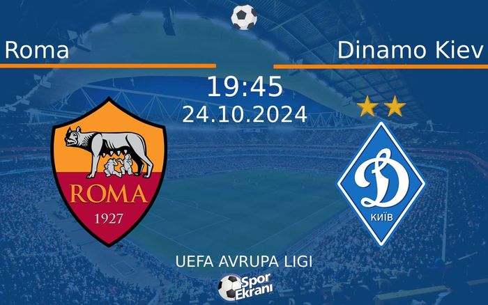 24 Ekim 2024 Roma vs Dinamo Kiev maçı Hangi Kanalda Saat Kaçta Yayınlanacak? 24 Ekim 2024 Roma vs Dinamo Kiev maçı Hangi Kanalda Saat Kaçta Yayınlanacak?