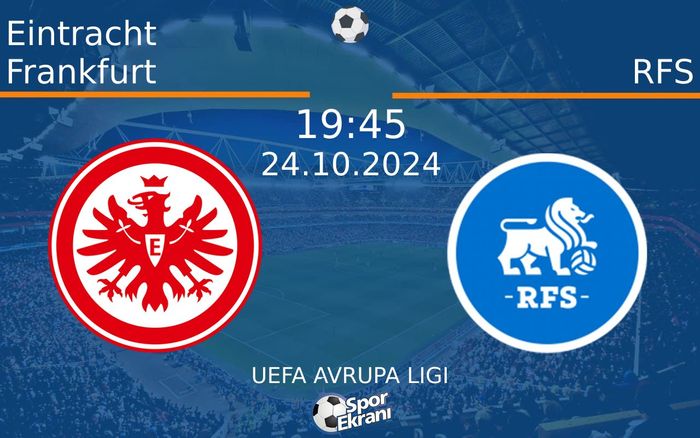 24 Ekim 2024 Eintracht Frankfurt vs RFS maçı Hangi Kanalda Saat Kaçta Yayınlanacak? 24 Ekim 2024 Eintracht Frankfurt vs RFS maçı Hangi Kanalda Saat Kaçta Yayınlanacak?