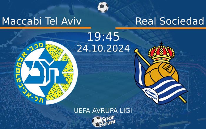 24 Ekim 2024 Maccabi Tel Aviv vs Real Sociedad maçı Hangi Kanalda Saat Kaçta Yayınlanacak? 24 Ekim 2024 Maccabi Tel Aviv vs Real Sociedad maçı Hangi Kanalda Saat Kaçta Yayınlanacak?