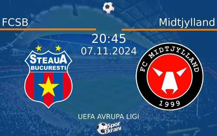 07 Kasım 2024 FCSB vs Midtjylland maçı Hangi Kanalda Saat Kaçta Yayınlanacak? 07 Kasım 2024 FCSB vs Midtjylland maçı Hangi Kanalda Saat Kaçta Yayınlanacak?