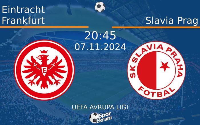 07 Kasım 2024 Eintracht Frankfurt vs Slavia Prag maçı Hangi Kanalda Saat Kaçta Yayınlanacak? 07 Kasım 2024 Eintracht Frankfurt vs Slavia Prag maçı Hangi Kanalda Saat Kaçta Yayınlanacak?
