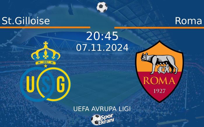 07 Kasım 2024 St.Gilloise vs Roma maçı Hangi Kanalda Saat Kaçta Yayınlanacak? 07 Kasım 2024 St.Gilloise vs Roma maçı Hangi Kanalda Saat Kaçta Yayınlanacak?
