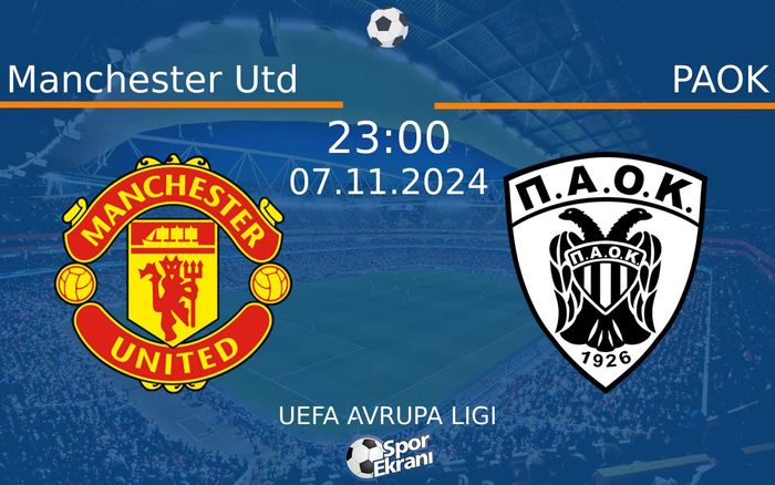 07 Kasım 2024 Manchester Utd vs PAOK maçı Hangi Kanalda Saat Kaçta Yayınlanacak? 07 Kasım 2024 Manchester Utd vs PAOK maçı Hangi Kanalda Saat Kaçta Yayınlanacak?