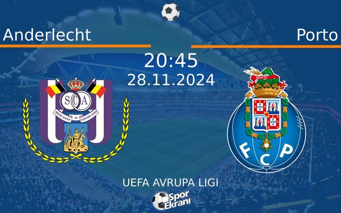 28 Kasım 2024 Anderlecht vs Porto maçı Hangi Kanalda Saat Kaçta Yayınlanacak? 28 Kasım 2024 Anderlecht vs Porto maçı Hangi Kanalda Saat Kaçta Yayınlanacak?
