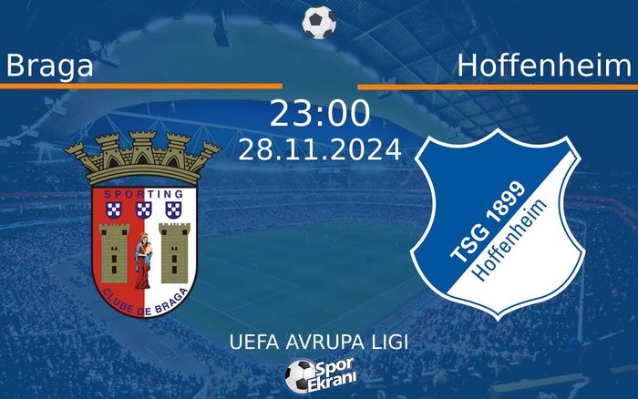 28 Kasım 2024 Braga vs Hoffenheim maçı Hangi Kanalda Saat Kaçta Yayınlanacak? 28 Kasım 2024 Braga vs Hoffenheim maçı Hangi Kanalda Saat Kaçta Yayınlanacak?