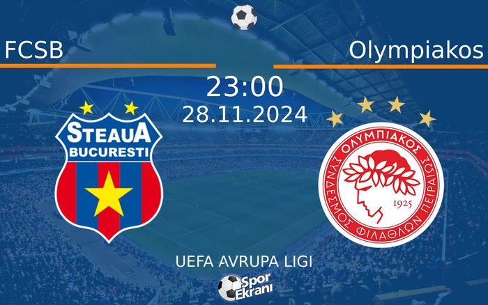 28 Kasım 2024 FCSB vs Olympiakos maçı Hangi Kanalda Saat Kaçta Yayınlanacak? 28 Kasım 2024 FCSB vs Olympiakos maçı Hangi Kanalda Saat Kaçta Yayınlanacak?