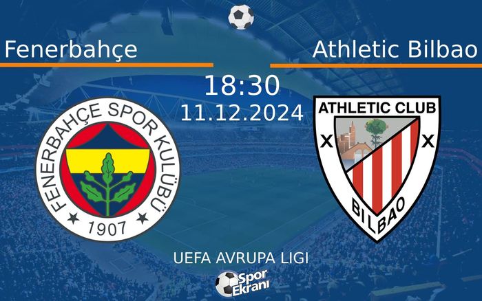 11 Aralık 2024 Fenerbahçe vs Athletic Bilbao maçı Hangi Kanalda Saat Kaçta Yayınlanacak? 11 Aralık 2024 Fenerbahçe vs Athletic Bilbao maçı Hangi Kanalda Saat Kaçta Yayınlanacak?