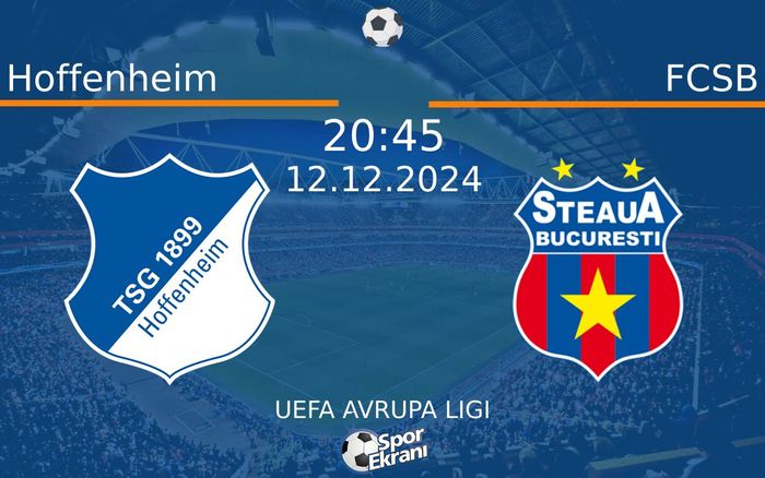 12 Aralık 2024 Hoffenheim vs FCSB maçı Hangi Kanalda Saat Kaçta Yayınlanacak? 12 Aralık 2024 Hoffenheim vs FCSB maçı Hangi Kanalda Saat Kaçta Yayınlanacak?