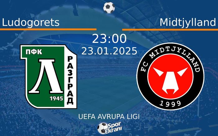 23 Ocak 2025 Ludogorets vs Midtjylland maçı Hangi Kanalda Saat Kaçta Yayınlanacak? 23 Ocak 2025 Ludogorets vs Midtjylland maçı Hangi Kanalda Saat Kaçta Yayınlanacak?