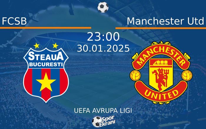 30 Ocak 2025 FCSB vs Manchester Utd maçı Hangi Kanalda Saat Kaçta Yayınlanacak? 30 Ocak 2025 FCSB vs Manchester Utd maçı Hangi Kanalda Saat Kaçta Yayınlanacak?