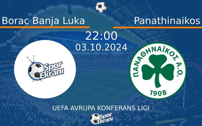 03 Ekim 2024 Borac Banja Luka vs Panathinaikos maçı Hangi Kanalda Saat Kaçta Yayınlanacak? 03 Ekim 2024 Borac Banja Luka vs Panathinaikos maçı Hangi Kanalda Saat Kaçta Yayınlanacak?