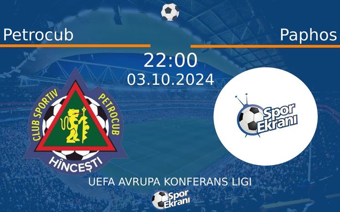 03 Ekim 2024 Petrocub vs Paphos maçı Hangi Kanalda Saat Kaçta Yayınlanacak? 03 Ekim 2024 Petrocub vs Paphos maçı Hangi Kanalda Saat Kaçta Yayınlanacak?