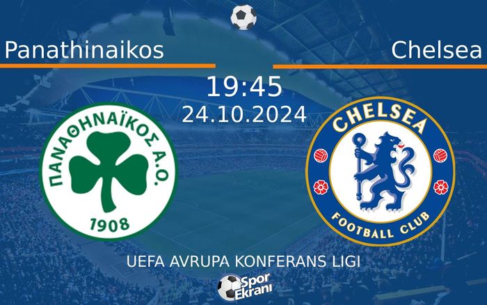 24 Ekim 2024 Panathinaikos vs Chelsea maçı Hangi Kanalda Saat Kaçta Yayınlanacak? 24 Ekim 2024 Panathinaikos vs Chelsea maçı Hangi Kanalda Saat Kaçta Yayınlanacak?