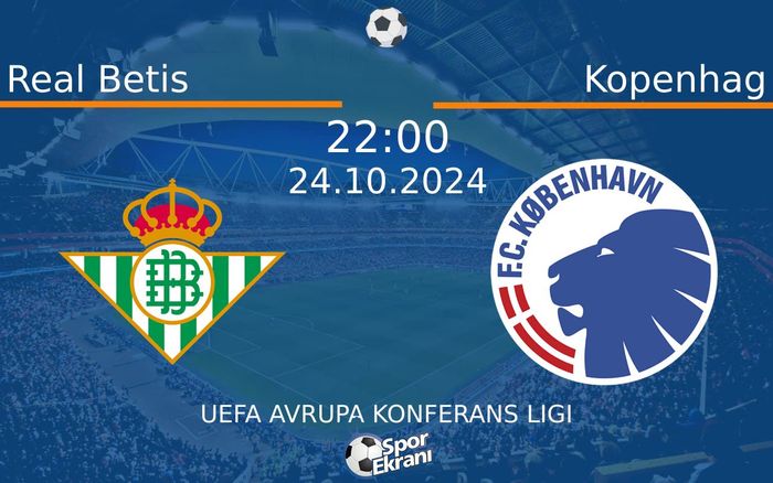 24 Ekim 2024 Real Betis vs Kopenhag maçı Hangi Kanalda Saat Kaçta Yayınlanacak? 24 Ekim 2024 Real Betis vs Kopenhag maçı Hangi Kanalda Saat Kaçta Yayınlanacak?