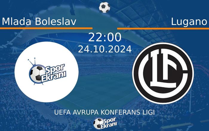 24 Ekim 2024 Mlada Boleslav vs Lugano maçı Hangi Kanalda Saat Kaçta Yayınlanacak? 24 Ekim 2024 Mlada Boleslav vs Lugano maçı Hangi Kanalda Saat Kaçta Yayınlanacak?