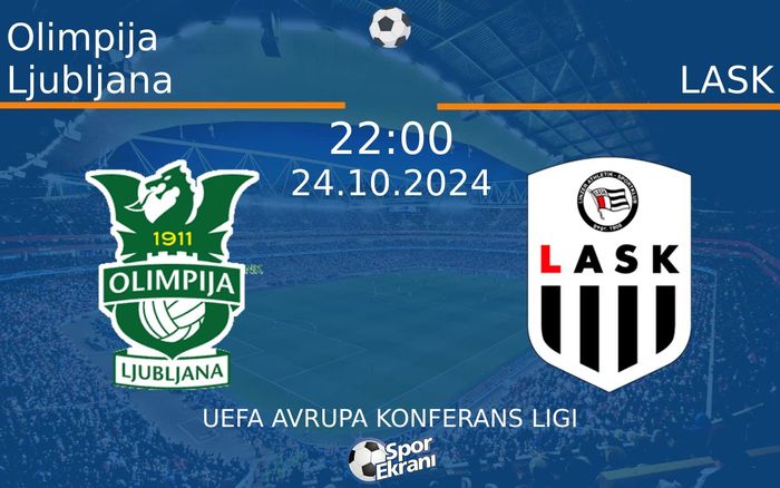 24 Ekim 2024 Olimpija Ljubljana vs LASK maçı Hangi Kanalda Saat Kaçta Yayınlanacak? 24 Ekim 2024 Olimpija Ljubljana vs LASK maçı Hangi Kanalda Saat Kaçta Yayınlanacak?