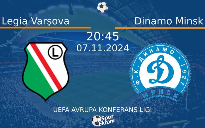 07 Kasım 2024 Legia Varşova vs Dinamo Minsk maçı Hangi Kanalda Saat Kaçta Yayınlanacak? 07 Kasım 2024 Legia Varşova vs Dinamo Minsk maçı Hangi Kanalda Saat Kaçta Yayınlanacak?