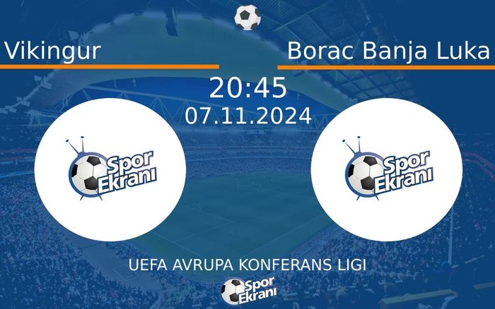 07 Kasım 2024 Vikingur vs Borac Banja Luka maçı Hangi Kanalda Saat Kaçta Yayınlanacak?