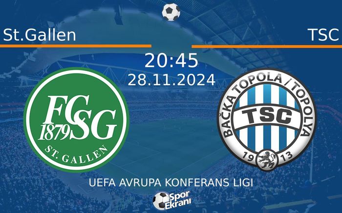 28 Kasım 2024 St.Gallen vs TSC maçı Hangi Kanalda Saat Kaçta Yayınlanacak? 28 Kasım 2024 St.Gallen vs TSC maçı Hangi Kanalda Saat Kaçta Yayınlanacak?