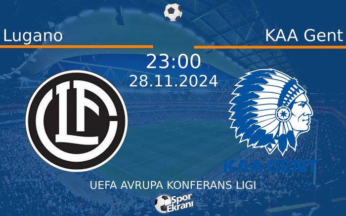 28 Kasım 2024 Lugano vs KAA Gent maçı Hangi Kanalda Saat Kaçta Yayınlanacak? 28 Kasım 2024 Lugano vs KAA Gent maçı Hangi Kanalda Saat Kaçta Yayınlanacak?