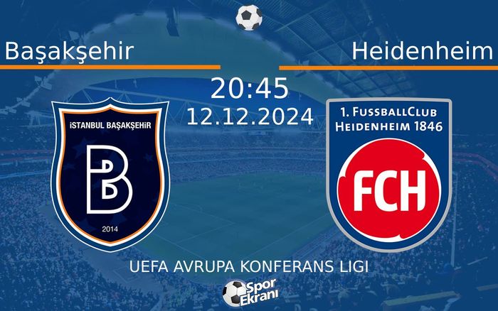 12 Aralık 2024 Başakşehir vs Heidenheim maçı Hangi Kanalda Saat Kaçta Yayınlanacak?