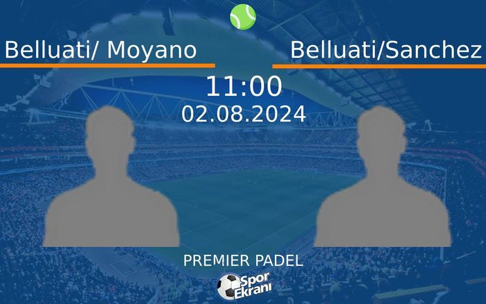 02 Ağustos 2024 Belluati/ Moyano vs Belluati/Sanchez maçı Hangi Kanalda Saat Kaçta Yayınlanacak? 02 Ağustos 2024 Belluati/ Moyano vs Belluati/Sanchez maçı Hangi Kanalda Saat Kaçta Yayınlanacak?